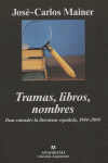 Tramas, libros, nombres. Para entender la literatura española, 1944-2000, de Mainer, Carlos | portada del libro