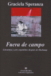 Fuera de campo. Literatura y arte argentinos después de Duchamp, de Speranza, Graciela | portada del libro