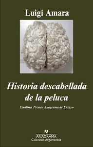 Historia descabellada de la peluca, de Amara, Luigi | portada del libro