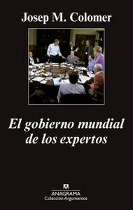 El gobierno mundial de los expertos, de Colomer, Josep Maria | portada del libro