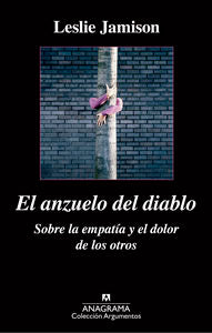 El anzuelo del diablo. Sobre la empatía y el dolor de los otros, de Jamison, Leslie | portada del libro