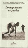 Lo importante es perder, de Pérez Subirana, Manuel | portada del libro