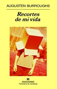 Recortes de mi vida, de Burroughs, Augusten | portada del libro