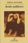 Ácido sulfúrico, de Nothomb, Amélie | portada del libro