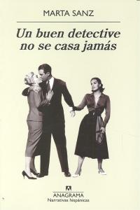 Un buen detective no se casa jamás, de Sanz | portada del libro