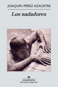 Los nadadores, de Pérez Azaústre, Joaquín | portada del libro