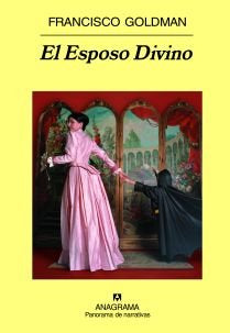 El Esposo Divino, de Goldman, Francisco | portada del libro