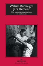 Y LOS HIPOPOTAMOS SE COCIERON EN SUS TANQUES -CM *, de Jack Kerouac | portada del libro