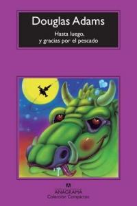 Hasta luego, y gracias por el pescado, de Adams, Douglas | portada del libro