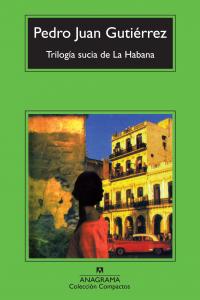 Trilogía sucia de La Habana, de Gutiérrez, Pedro Juan | portada del libro