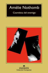 Cosmética del enemigo, de Nothomb, Amélie | portada del libro
