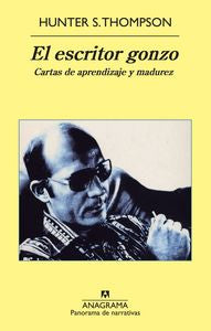 El escritor gonzo, de Thompson, Hunter S. | portada del libro
