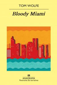 Bloody Miami, de Wolfe, Tom | portada del libro