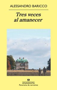 TRES VECES AL AMANECER *, de Baricco | portada del libro
