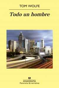 Todo un hombre, de Wolfe, Tom | portada del libro