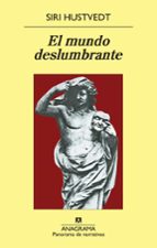 MUNDO DESLUMBRANTE, EL *, de Siri Hustvedt | portada del libro