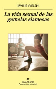 La vida sexual de las gemelas siamesas, de Welsh, Irvine | portada del libro
