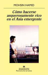 Cómo hacerse asquerosamente rico en el Asia emergente, de Hamid, Mohsin | portada del libro