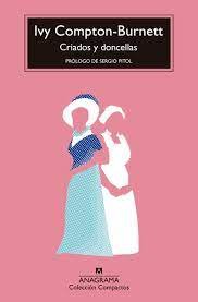 Criados y doncellas, de Compton-Burnett, Ivy | portada del libro