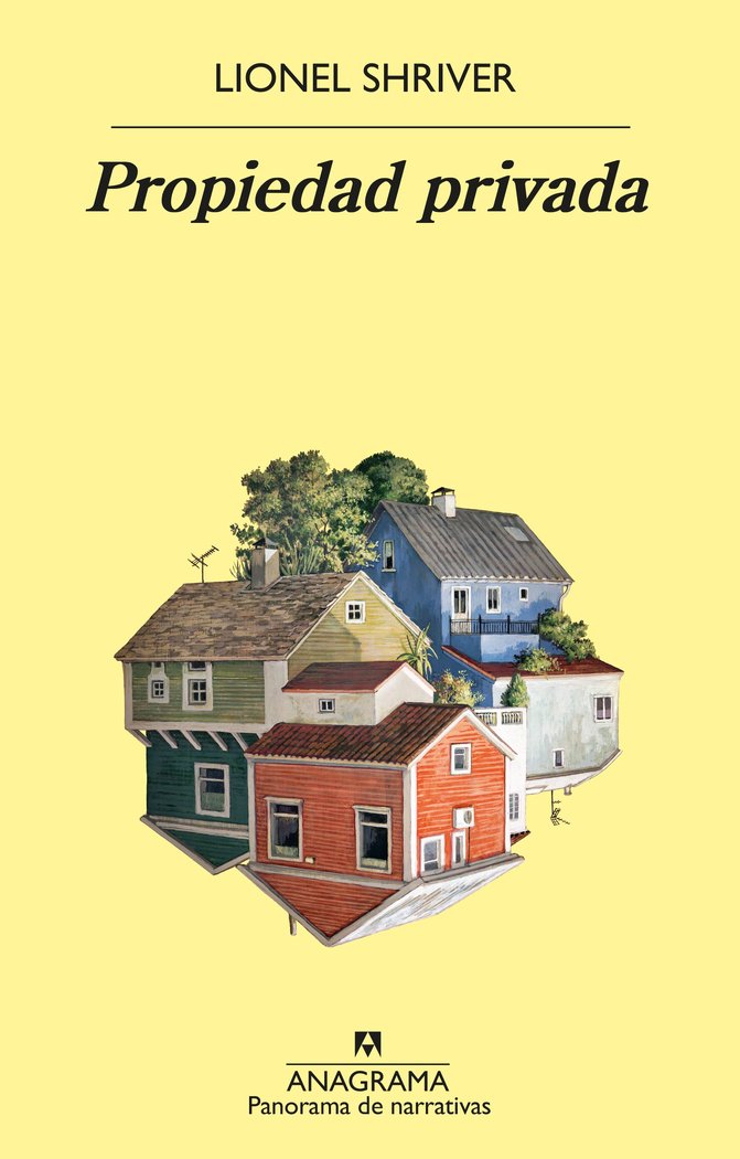 Propiedad privada, de Shriver, Lionel | portada del libro