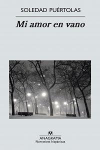 Mi amor en vano, de Puértolas Villanueva, Soledad | portada del libro