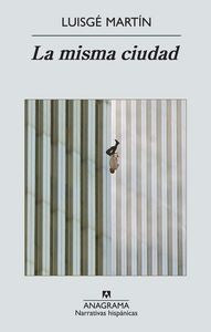 La misma ciudad, de García Martín, Luis | portada del libro