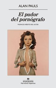 El pudor del pornógrafo, de Pauls, Alan | portada del libro