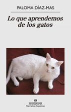 LO QUE APRENDEMOS DE LOS GATOS, de Paloma Díaz-Mas | portada del libro