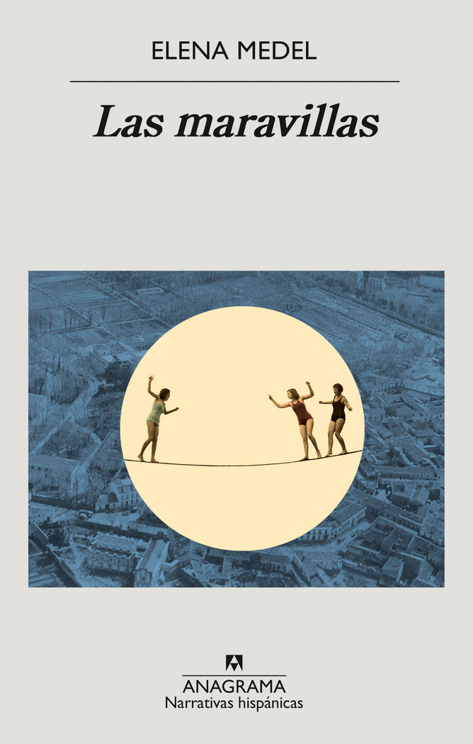 Las maravillas, de Medel, Elena | portada del libro