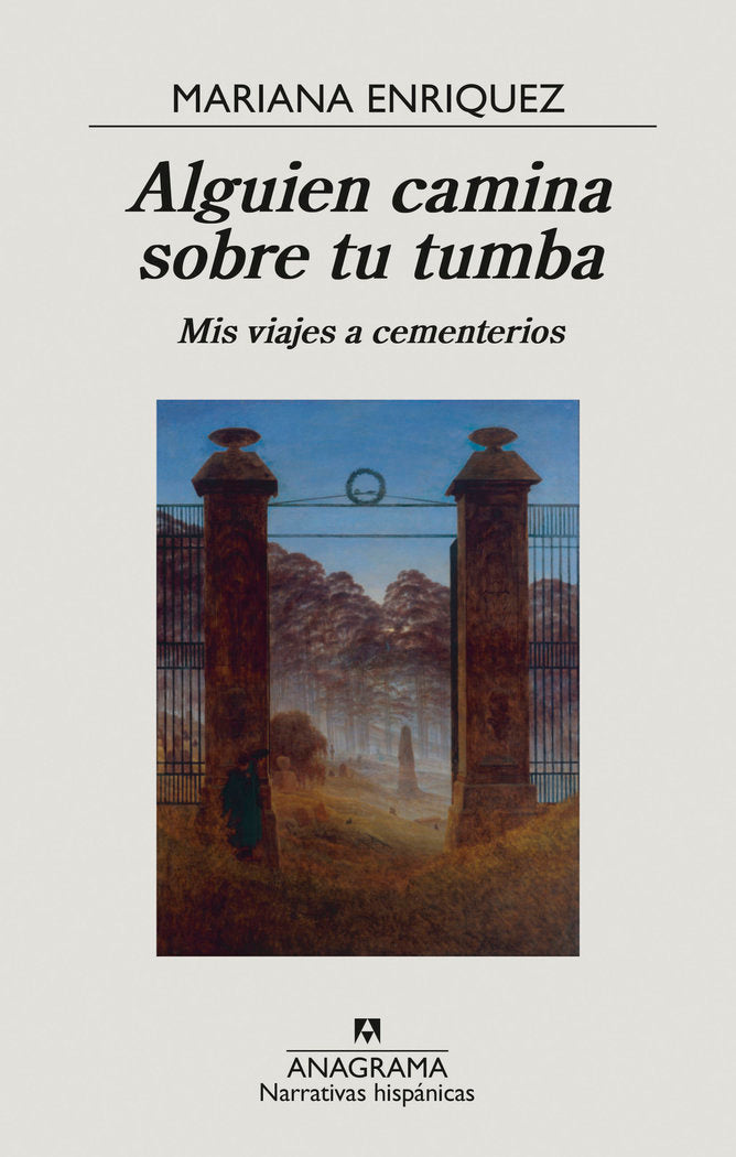 Alguien camina sobre tu tumba, de ENRIQUEZ,MARIANA | portada del libro