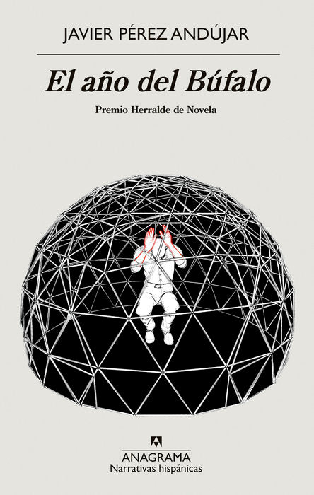 EL AÑO DEL BUFALO PREMIO HERRALDE 2021, de PEREZ ANDUJAR, JAVIER | portada del libro
