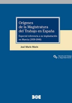 ORIGENES DE LA MAGISTRATURA DEL TRABAJO EN ESPAÑA. ESPECIAL REFER, de MARIN MARIN, JOSE | portada del libro