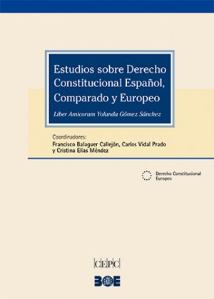 ESTUDIOS SOBRE DERECHO CONSTITUCIONAL ESPAÑOL, COMPARADO Y EUROPEO, de BALAGUER CALLEJON, FRANCISCO | portada del libro