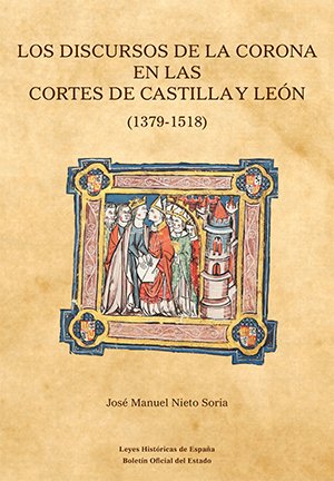 LOS DISCURSOS DE LA CORONA EN LAS CORTES DE CASTILLA Y LEON (1379, de NIETO SORIA, JOSE MANUEL | portada del libro