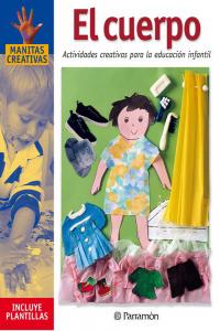 EL CUERPO ACTIVIDADES CREATIVAS PARA LA EDUCACION INFANTIL, de AA.VV. | portada del libro