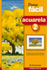Pintar fácil Acuarela 2, de PARRAMON, EQUIPO | portada del libro