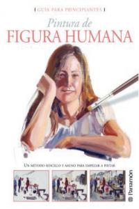 Guía para principiantes pintura de figura humana, de PARRAMON, EQUIPO | portada del libro