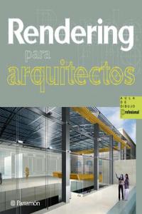 Rendering para arquitectos, de Bonet Saumench, Elisenda | portada del libro