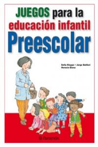 Juegos para la educación infantil. Preescolar, de Batllori, Jorge | portada del libro