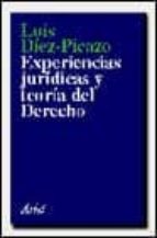 Experiencias jur¡dicas y teor¡a del Derecho, de LUIS DIEZ PICAZO Y PONCE DE LEON | portada del libro