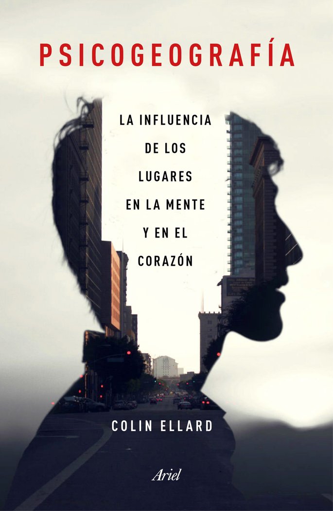 Psicogeografía, de Ellard, Colin | portada del libro