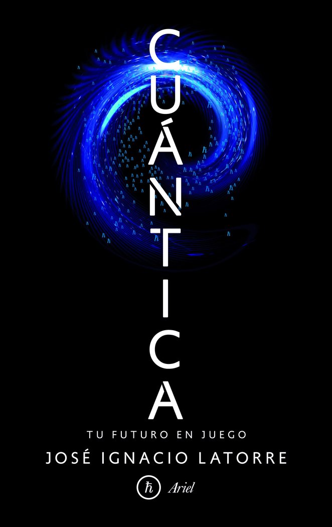 Cuántica, de Latorre Sentís, José Ignacio | portada del libro