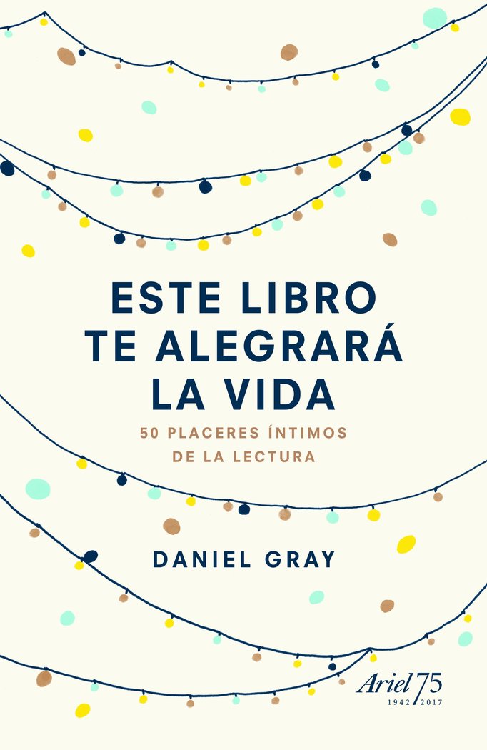 Este libro te alegrará la vida, de Gray, Daniel | portada del libro