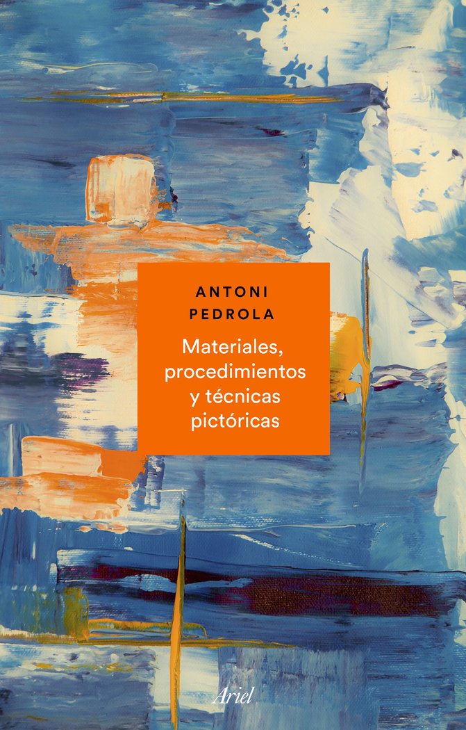 Materiales, procedimientos y técnicas pictóricas, de Pedrola, Antoni | portada del libro