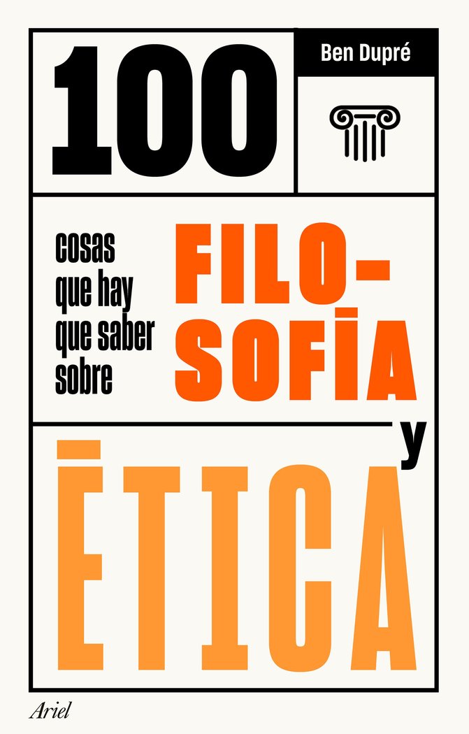 100 cosas que hay que saber sobre filosofía y ética, de Dupré, Ben | portada del libro