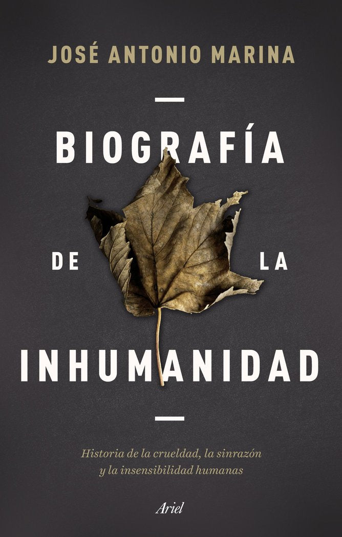 Biografía de la inhumanidad, de Marina, José Antonio | portada del libro