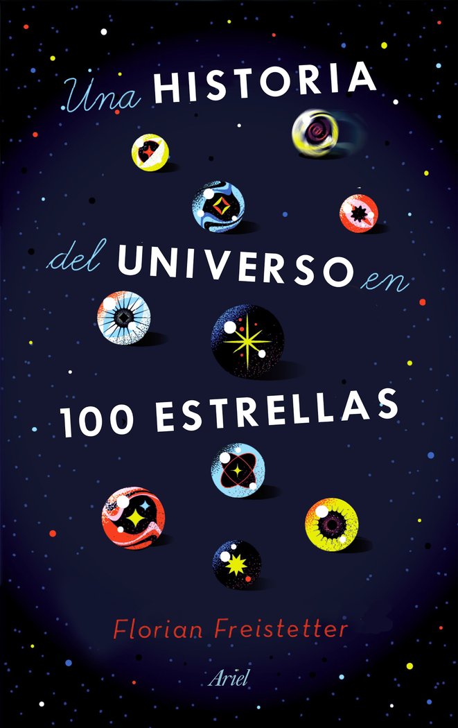 UNA HISTORIA DEL UNIVERSO EN 100 ESTRELLAS, de FLORIAN FREISTETTER | portada del libro