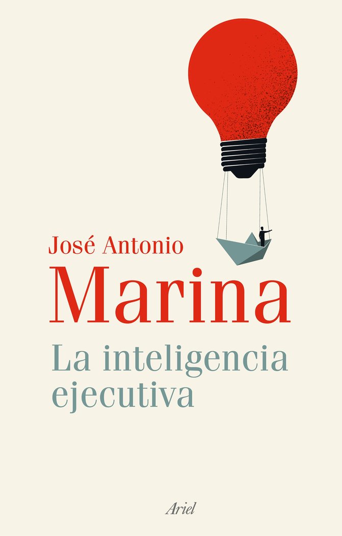 LA INTELIGENCIA EJECUTIVA, de JOSE ANTONIO MARINA | portada del libro