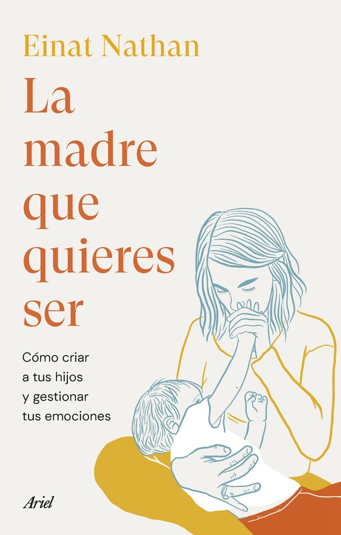 La madre que quieres ser, de EINAT NATHAN | portada del libro