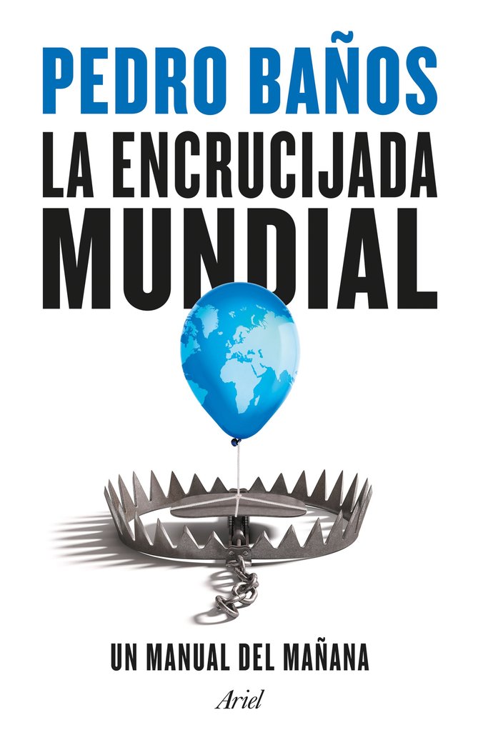 LA ENCRUCIJADA MUNDIAL, de PEDRO BAÑOS BAJO | portada del libro